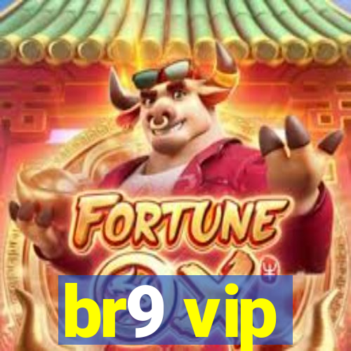 br9 vip